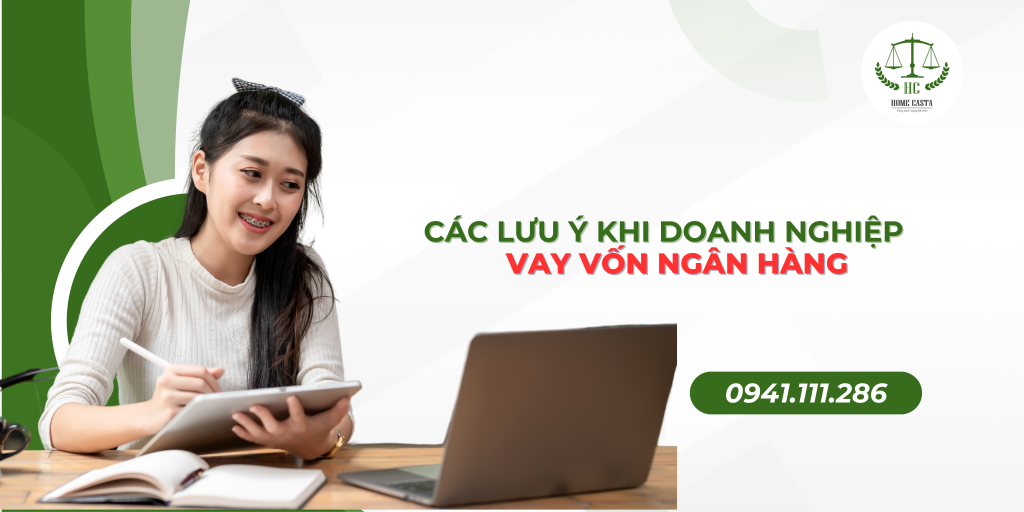 Các lưu ý khi doanh nghiệp vay vốn ngân hàng