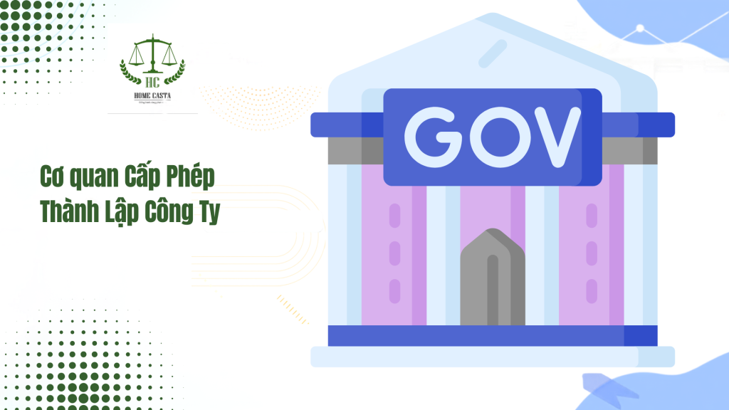 Cơ quan Cấp Phép Thành Lập Công Ty