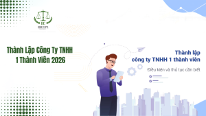 Thành Lập Công Ty TNHH 1 Thành Viên
